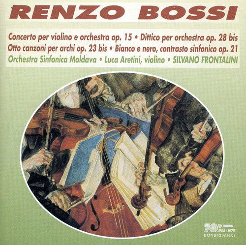 Bossi/ Modava Sym Orch/ Frontalini - Violin Cto in C Op 15 / Dittico for String Orch