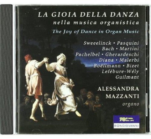 Sweelinck/ Alessandra Mazzanti - Joy of Dance in Organ Music