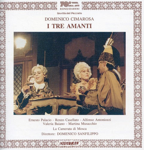 Cimarosa/ Palacio/ Casellato - I Tre Amanti
