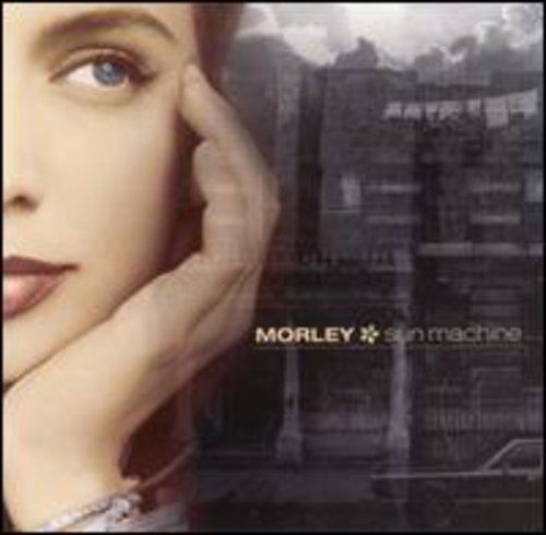 Morley - Sun Machine