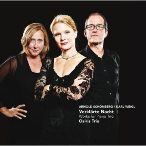 Schonberg/ Osiris Trio - Verklarte Nacht: Works for Piano Trio