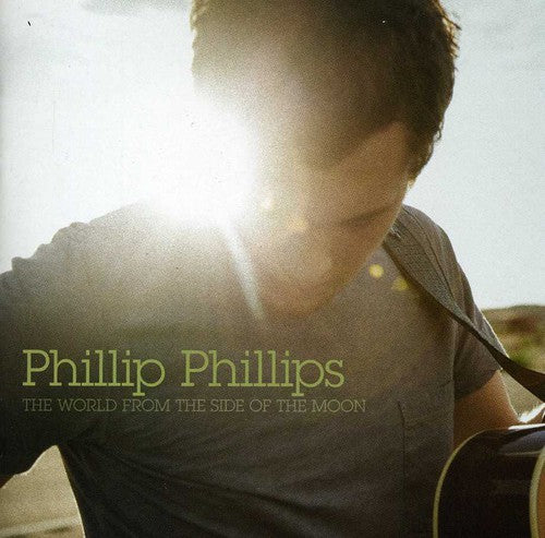 Phillip Phillips - World From The Side Of The Moon