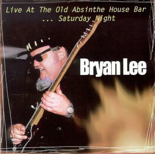 Bryan Lee - Live at the Old Absinthe House Bar 2: Saturday