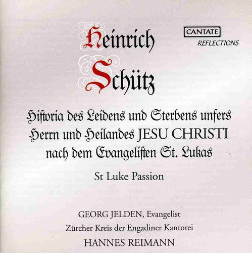Schutz/ Jelden/ Peter/ Fehr/ Ess/ Reimann - St. Luke Passion