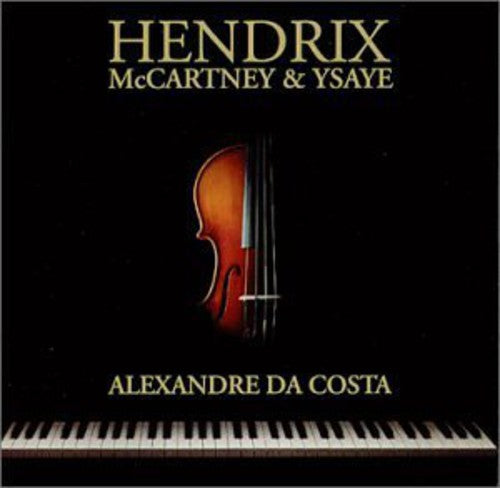 Alexandre Costa - Hendrix & Ysaye