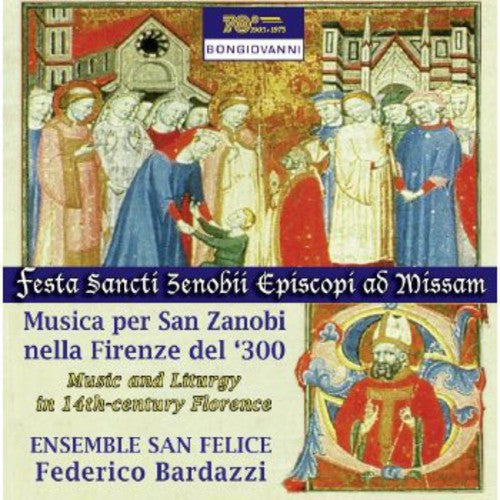 Ensemble San Felice - Music & Liturgy in 14th Century Florence / Various