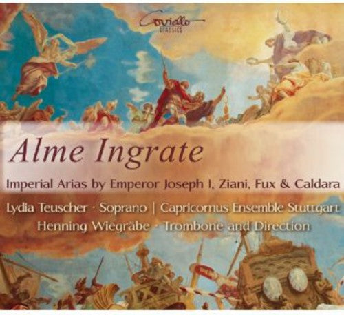 Fux/ Zari/ Caldara/ Emperor Joseph I - Alme Ingrate