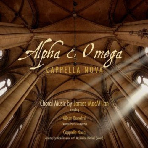 Macmillan/ Cappella Nova/ Tavener - Alpha & Omega