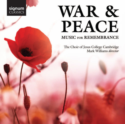 Cambridge Choir - War & Peace: Music for Remembrance