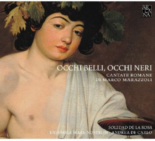 Marazzoli/ De La Rosa/ Ensemble Mare Nostrum - Occhi Belli Occhi Neri (Roman Cantatas)