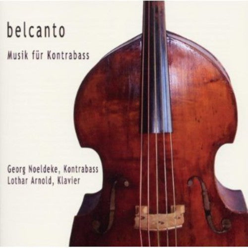 Georg Noeldeke - Belcanto: Music Fuer Kontrabass