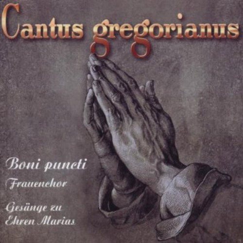 Boni Puncti Choir - Cantus Gregorianus: Chants in Honor of Mary