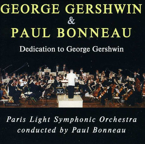 Gershwin/ Bonneau/ Paris Light Sym Orch - Dedication to George Gershwin