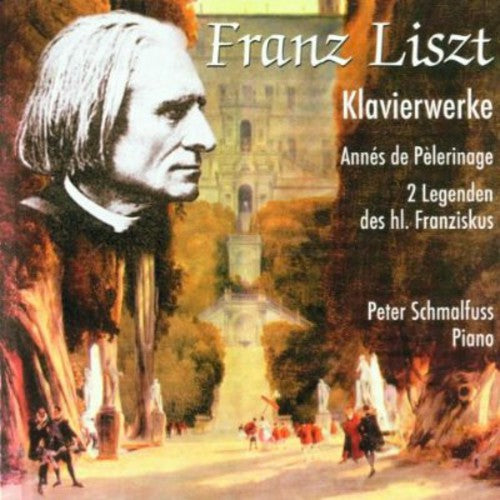 Liszt/ Peter Schmalfuss - Piano WKS of Liszt