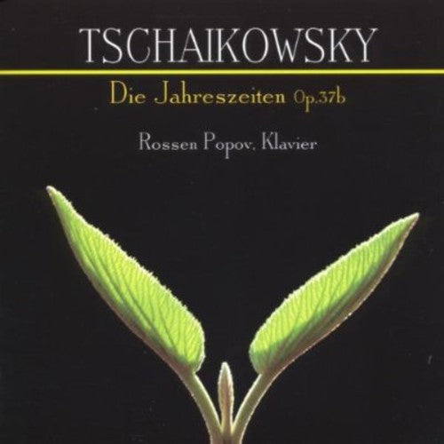 Tchaikovsky/ Popov Rossen - Seasons Op 37