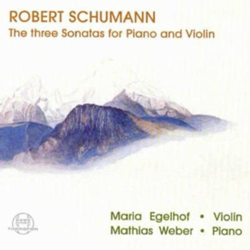 Schumann/ Weber/ Egelhof - 3 Sonatas for Violin & Piano