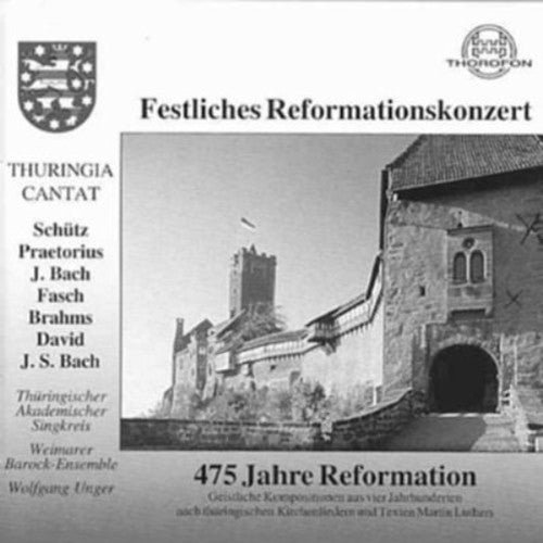 Schutz/ Unger/ Thuringischer Akademischer - 475 Yr Reformation Concert