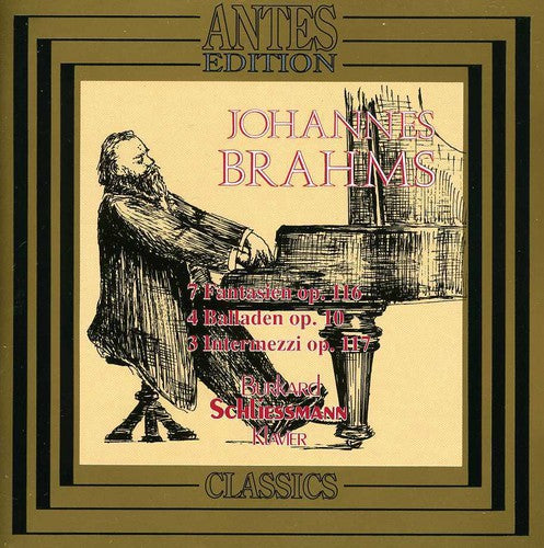 Brahms/ Burkhard Schliessmann - 7 Fantasies / 4 Ballades / 3 Intermezzos