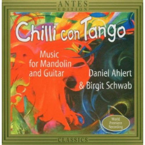 Duo Ahlert & Schwab - Chilli Con Tango: Music for Mandolin & Guitar / Various