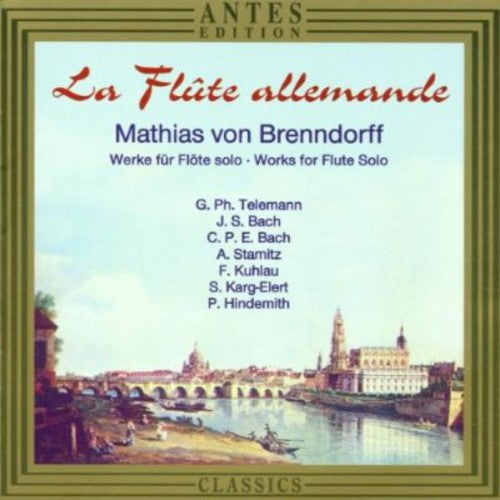 M Brenndorff / Telemann/ Bach/ Stamitz - Flute Allemande: Works for Solo Flute