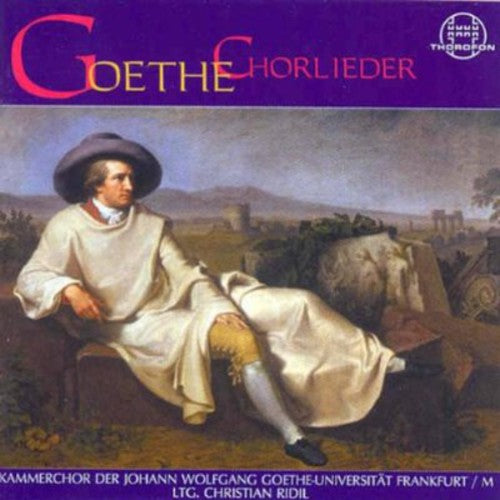 Goethe/ Reichardt/ Zelter/ Beethoven/ Gomm Et - Chorlieder
