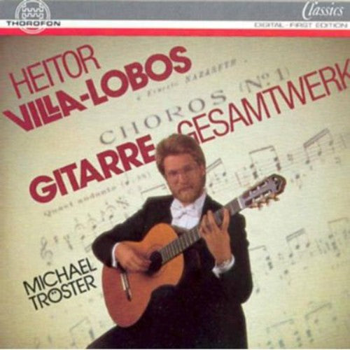 Villa-Lobos/ Michael Troester - Works for Solo Guitar