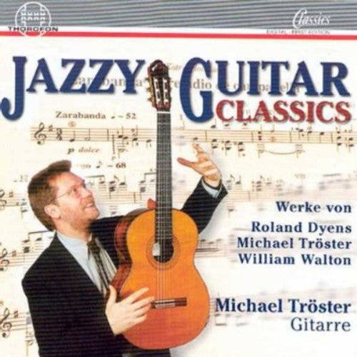 Dyens/ Walton/ Troster - Jazzy Guitar Classics