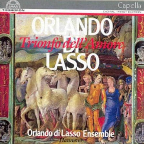 Orlando di Lasso Ensemble - Trionfo Dell'amore
