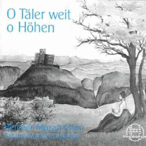 Berlin Mozart Choir - O Taler Weit O Hohen