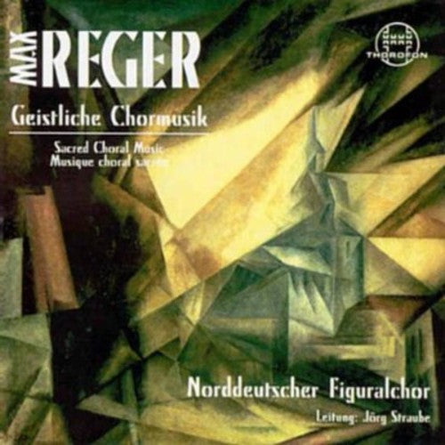 Reger/ North German Figuralchor/ Straube - Sacred Choral Music