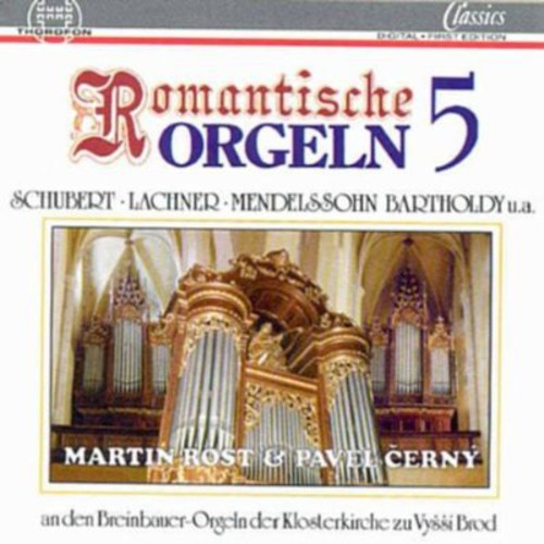Hesse/ Neefe/ Lachner/ Rost/ Cerny - Romantic Organ 5