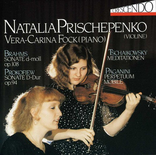 Brahms/ Natalia Prischepenko - Violin Sonata / Meditation