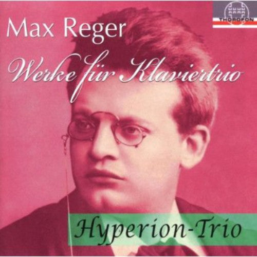 Reger/ Hyperion Trio/ Schwarzock - Works for Piano Trios