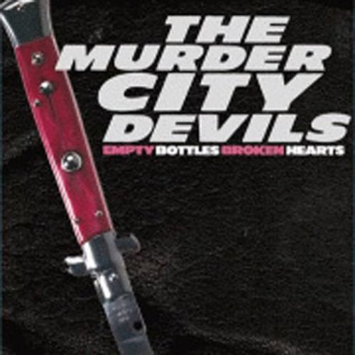 Murder City Devils - Empty Bottles Broken Hearts
