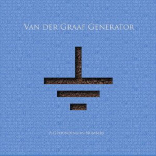 Van Der Graaf Generator - Grounding in Numbers