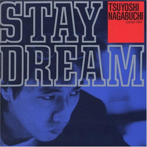 Tsuyoshi Nagabuchi - Stay Dream