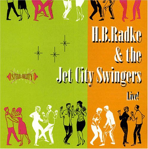 Hb Radke / Jet City Swingers - H.B. Radke and The Jet City Swingers