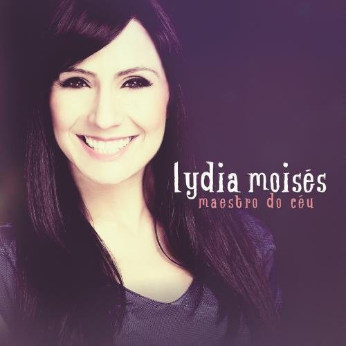 Lydia Moises - Maestro Do Ceu