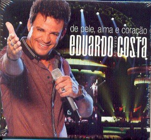 Eduardo Costa - De Pele Alma E Coracao Ao Vivo