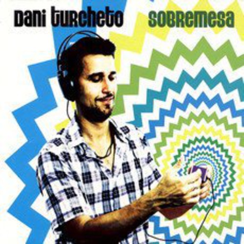 Dani Turcheto - Sobremesa