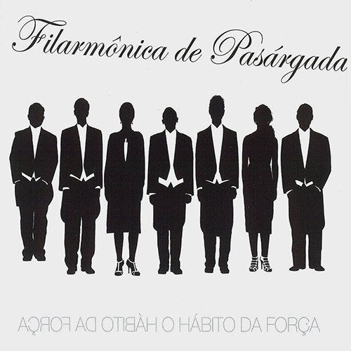 Filarmonica Pasargada - O Habito Da Forca