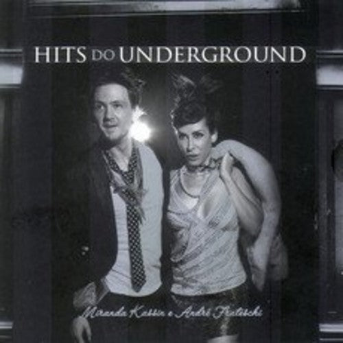 Miranda Kassin / Andre Frateshi - Hits Underground