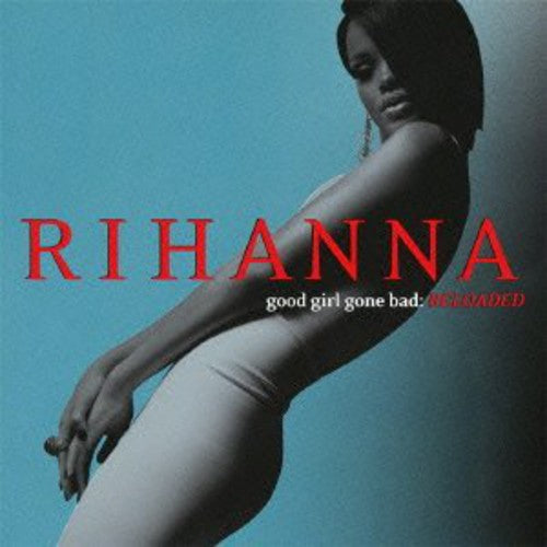 Rihanna - Good Girl Gone Bad: