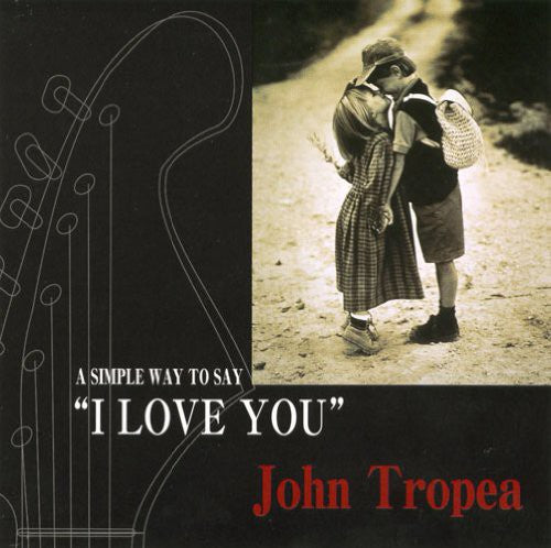 John Tropea - Simple Way to Say I Love You