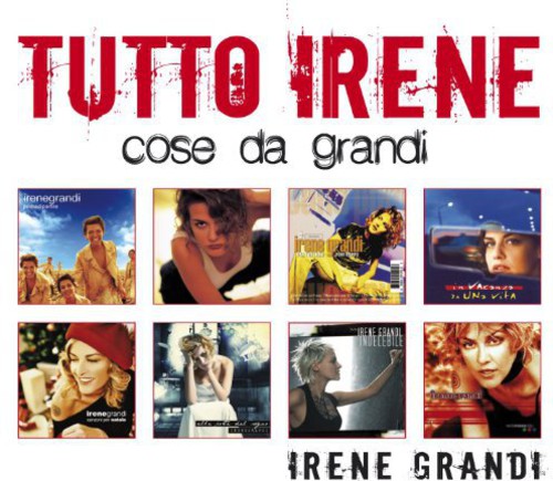 Irene Grandi - Tutto Irene: Cose Da Grandi