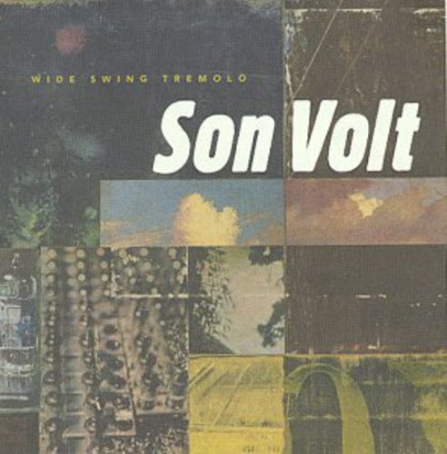 Son Volt - Wide Swing Tremolo