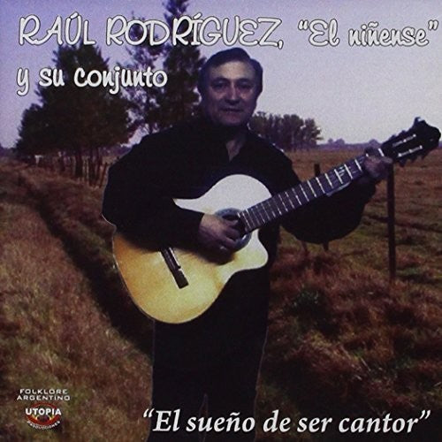 Raul El Ninense Rodrigues - El Sueno de Ser Cantor