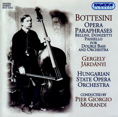 Bottesini/ Bellini/ Donizetti/ Paisiello - Opera Paraphrases for Double Bass & Orchestra