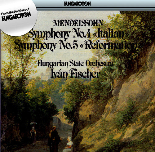 Mendelssohn/ Fischer/ Hungarian State Orchestra - Symphonies 4 & 5
