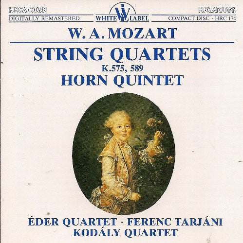 Mozart/ Kodaly String Quartet/ Tarjani - String Quartets K 575 589 Horn Quintet